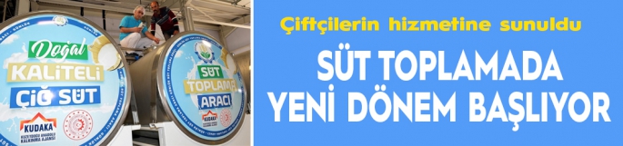 Süt toplamada yeni dönem başlıyor